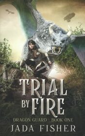 Trial by Fire (The Dragon Guard)