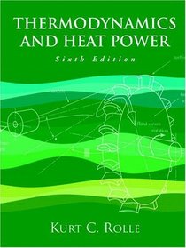 Thermodynamics and Heat Power (6th Edition)
