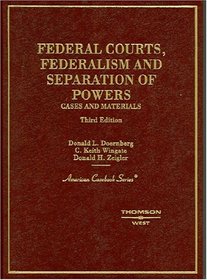 Federal Courts, Federalism And Separation Of Powers, Cases And Materials
