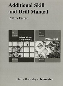 Additional Skill and Drill Manual for College Algebra and Trigonometry/Precalculus
