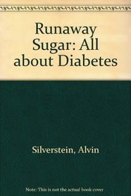 Runaway Sugar: All About Diabetes