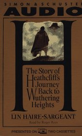 The Story of Heathcliff's Journey Back to Wuthering Heights (Audio Cassettes) (Abridged)