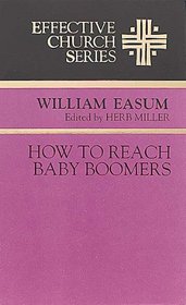 How to Reach Baby Boomers (Effective Church Series)
