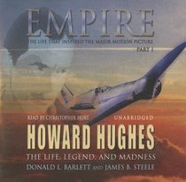 Empire: The Life, Legend, And Madness of Howard Hughes