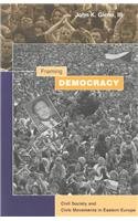 Framing Democracy: Civil Society and Civic Movements in Eastern Europe