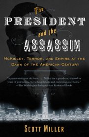 The President and the Assassin: McKinley, Terror, and Empire at the Dawn of the American Century