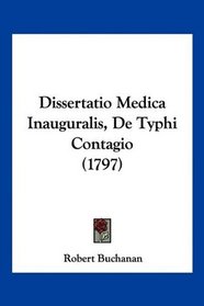 Dissertatio Medica Inauguralis, De Typhi Contagio (1797) (Latin Edition)