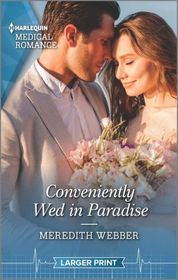 Conveniently Wed in Paradise (Harlequin Medical, No 1090) (Larger Print)