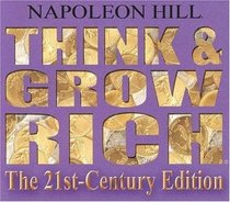Think and Grow Rich: The 21st-Century Edition