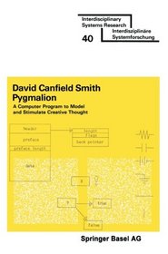 Pygmalion: A Computer program to Model and Stimulate Creative Thought (Interdisciplinary Systems Research) (German Edition)
