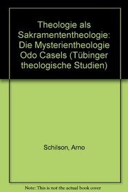 Theologie als Sakramententheologie: Die Mysterientheologie Odo Casels (Tubinger theologische Studien) (German Edition)