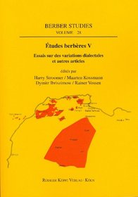 tudes berbres V: ?Essais sur des variations dialectales- Actes du 5- Bayreuth-Frankfurt-Leidener Kolloquium zur Berberologie (Berber Studies, Vol. 28)