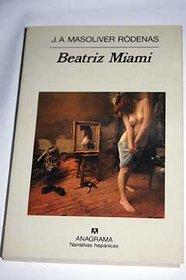 Beatriz Miami (Narrativas hispanicas) (Spanish Edition)