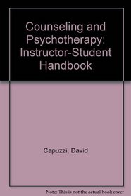 Counseling and Psychotherapy: Instructor-Student Handbook