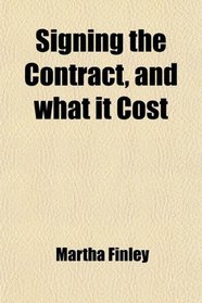 Signing the Contract, and what it Cost