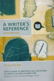 A Writer's Reference 6th Edition (With a Guide to Writing in All Disciplines At Loyola College in Maryland)