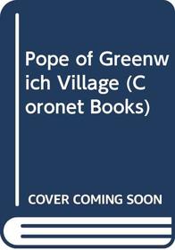 POPE OF GREENWICH VILLAGE (CORONET BOOKS)