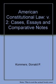 American Constitutional Law, Volume II: Cases, Essays, and Comparative Notes (v. 2)