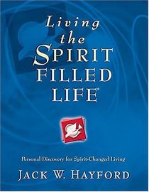 Living the Spirit-Filled Life  : Personal Discovery for Spirit-Changed Living
