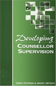 Developing Counsellor Supervision (Developing Counselling series)