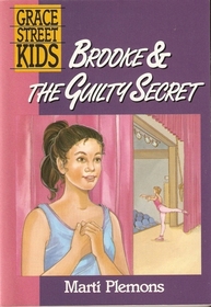 Brooke & The Guilty Secret (Grace Street Kids)