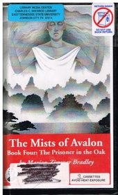 The Prisoner in the Oak: The Mists of Avalon Book Four