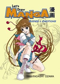 Let's Draw Manga: Bodies And Emotions (Lets Draw Manga)