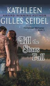 Till the Stars Fall (Hometown Memories, Book 3)
