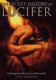 The Secret History of Lucifer: The Ancient Path to Knowledge and the Real Da Vinci Code