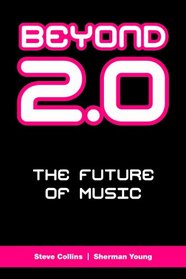 Beyond 2.0: The Future of Music (Music Industry Studies)