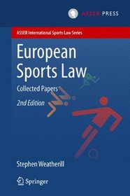 European Sports Law: Collected Papers (ASSER International Sports Law Series)