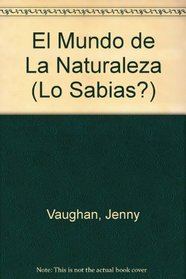 El Mundo de La Naturaleza (Lo Sabias?) (Spanish Edition)