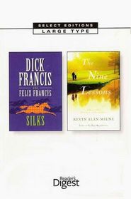 Silks / The Nine Lessons (Reader's Digest Select Editions, 168 August 2010) (Large Print)