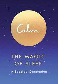 The Magic of Sleep: A Bedside Companion