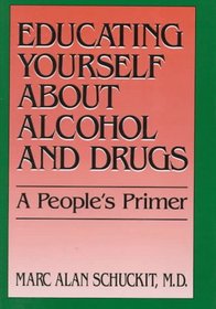 Educating Yourself About Alcohol and Drugs: A People's Primer