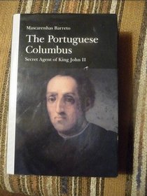 The Portuguese Columbus: Secret Agent of King John II