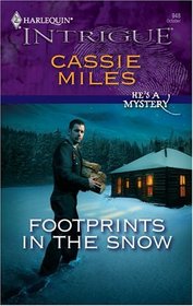 Footprints in the Snow (He's a Mystery) (Harlequin Intrigue, No 948)