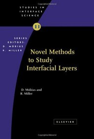 Novel Methods to Study Interfacial Layers, Volume 11 (Studies in Interface Science)