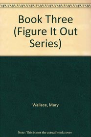 Book Three (Figure It Out Series)
