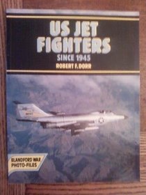 United States Jet Fighters Since 1945 (Blandford war photo-files)