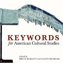 Keywords for American Cultural Studies