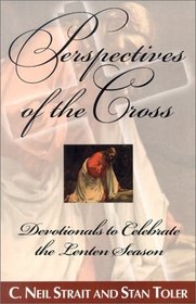 Perspectives of the Cross: Devotionals to Celebrate the Lenten Season