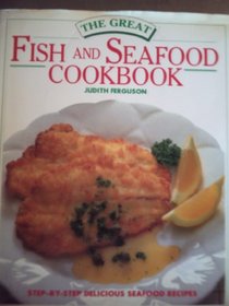 THE GRAT FISH AND SEAFOOD COOKBOOK