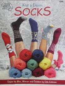 Knit a Dozen Ssocks: Styles for Men, Women and Children