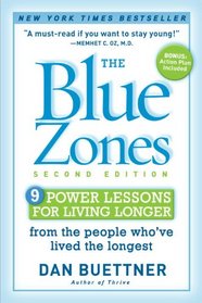 The Blue Zones: 9 Power Lessons for Living Longer From the People Who've Lived the Longest (Second Edition)