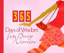 365 Days of Wisdom for Busy Women (365) (365)