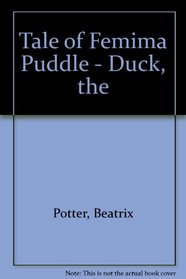 Tale of Femima Puddle - Duck, the (Spanish Edition)