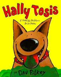 Hally Tosis: El horrible problema de un perro/ The horrible trouble with Hally Tosis