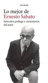 Lo  mejor de Ernesto Sabato (Spanish Edition)