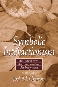 Symbolic Interactionism: An Introductionn Interpretation- (Value Pack w/MySearchLab)